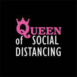 Queen of Social Distancing
