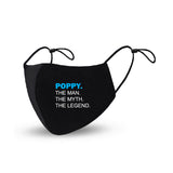 Poppy The Man The Myth The Legend  Face Mask