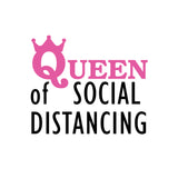 Queen of Social Distancing