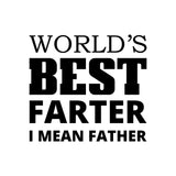 World's Best Farter I Mean Father