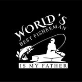 World'ss Best Fishermna Is My Father