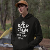 Keep Calm And Let " Your  Text" Premium Hoodie