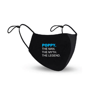 Poppy The Man The Myth The Legend  Face Mask